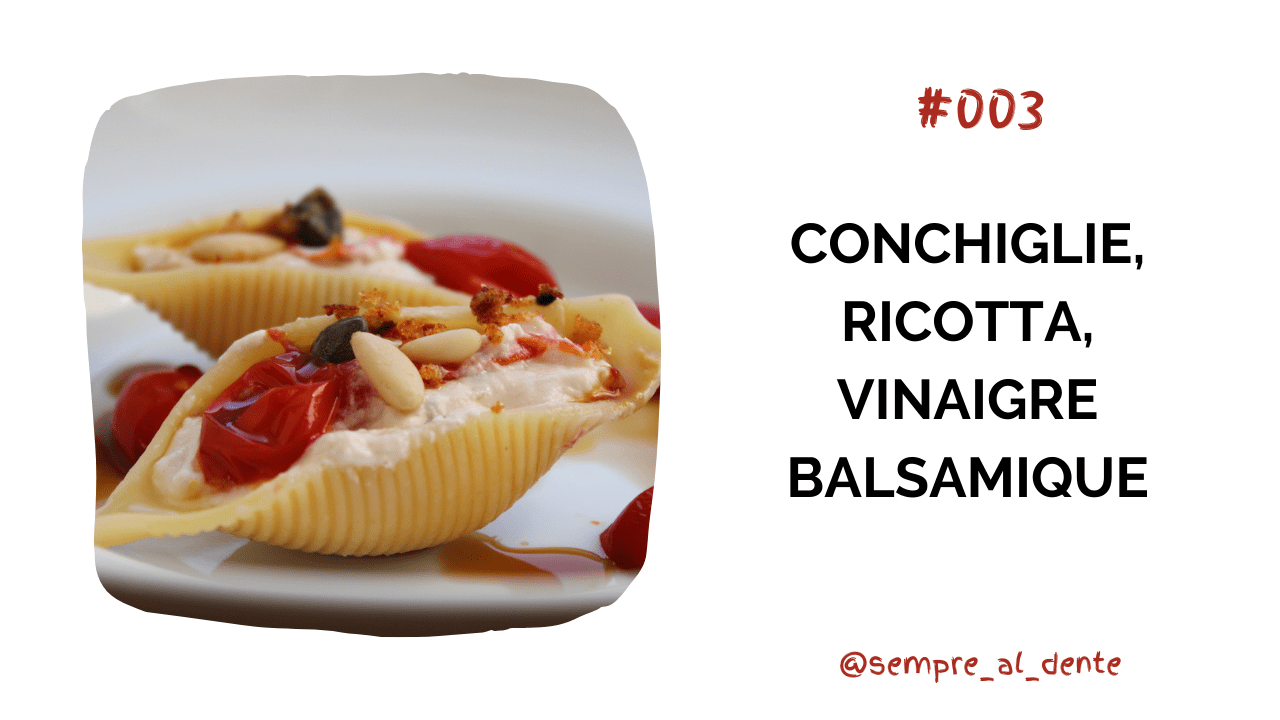 #003 – Conchiglie, ricotta, vinaigre balsamique
