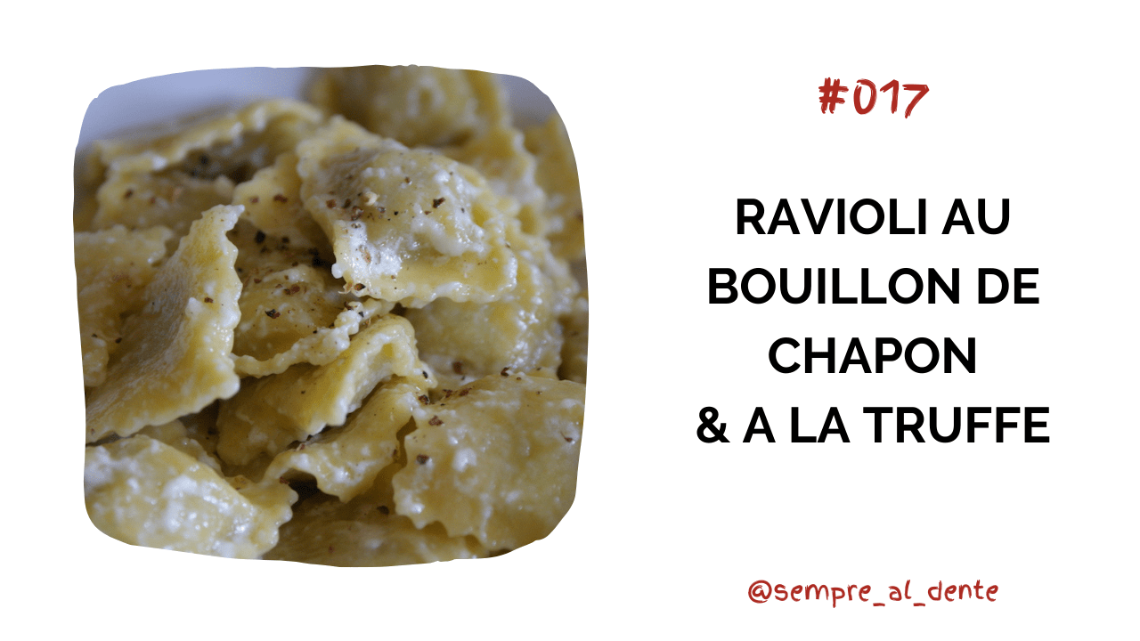 #017 – Ravioli au bouillon de chapon & à la truffe