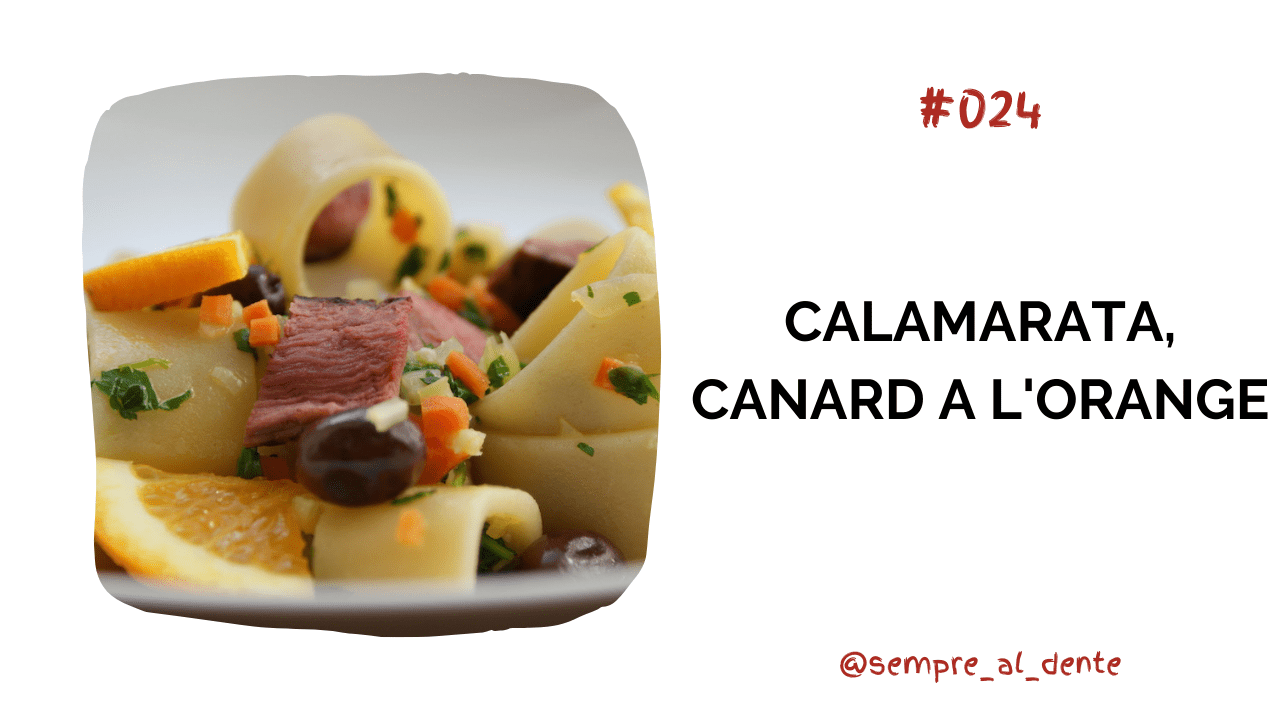 #024 – Calamarata, canard à l’orange