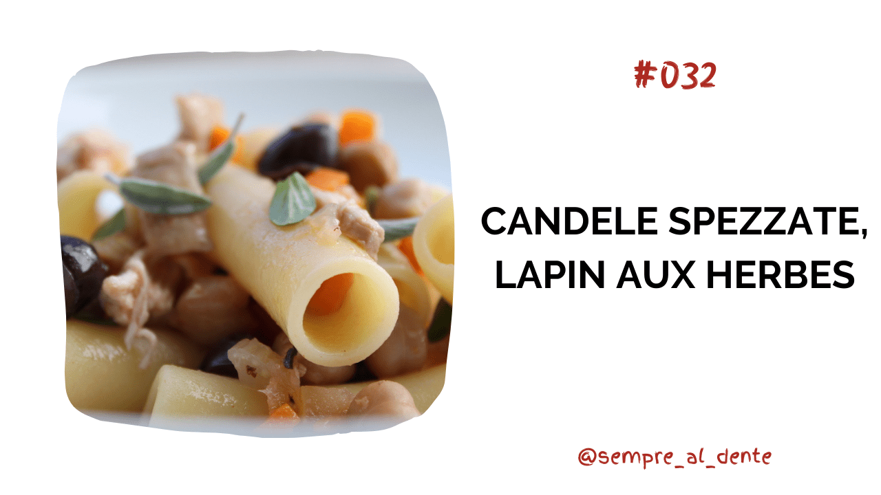#032 – Candele spezzate, lapin aux herbes